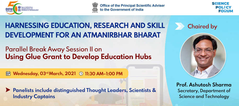 National Webinar on Harnessing Education, Research and Skill Development for an Atmanirbhar Bharat, 3rd March,2021
