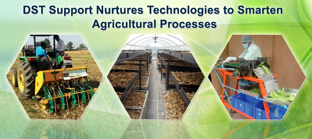 DST Support Nurtures Technologies to Smarten Agricultural Processes